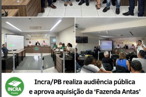 INCRA/PB REALIZA AUDIENCIA PÚBLICA E APROVA AQUISIÇÃO DA FAZENDA ANTAS EM SOBRADO