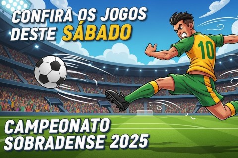 Campeonato Sobradense 2025 tem  neste sábado com dois grandes jogos: confira na matéria onde serão esses jogos